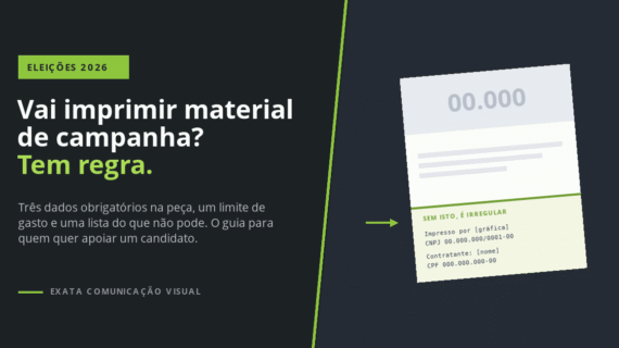 Quer apoiar um candidato em 2026? O que a lei exige do seu material impresso